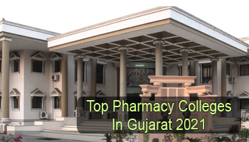 Top Pharmacy Colleges in Gujarat 2021