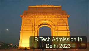 B.Tech Admission in Delhi 2023