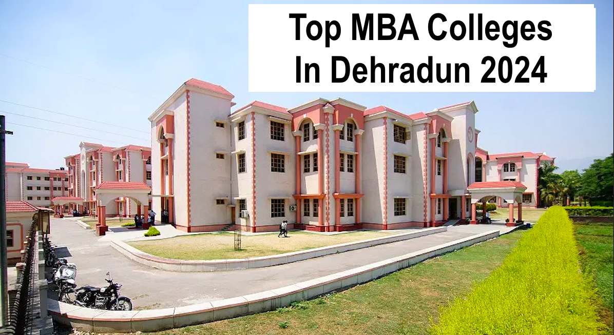 Top MBA Colleges in Dehradun 20242025 Check List & Rating