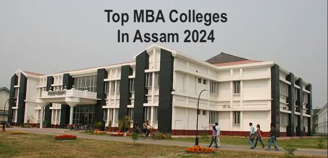 Top MBA Colleges in Assam 20242025 Check List & Rating Here