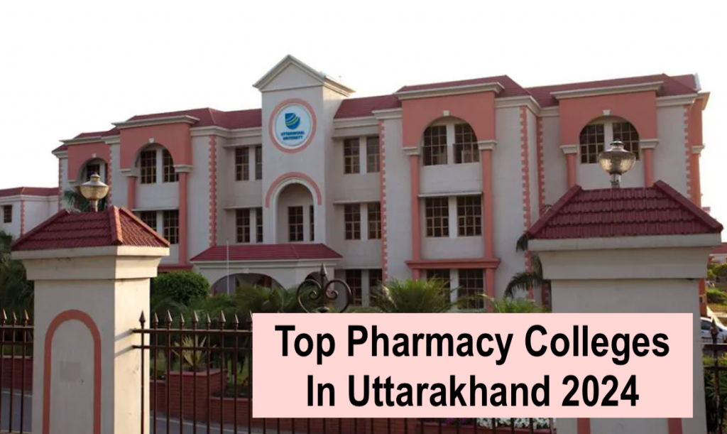 Top Pharmacy Colleges in Uttarakhand 20242025 Check Rating