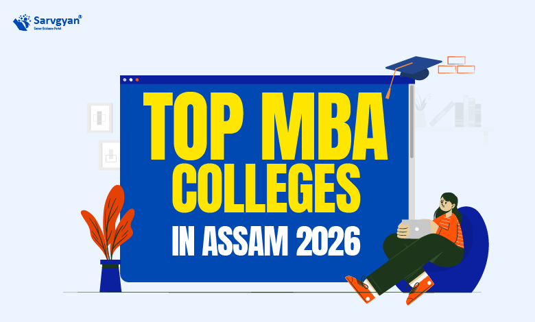 Top MBA Colleges in Assam 2026: Check List & Rating Here
