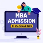 MBA Admission In Jharkhand 2025