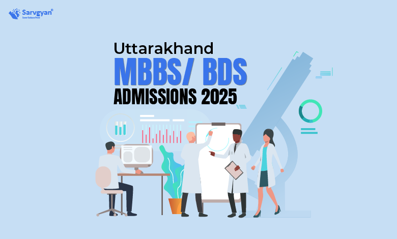 Uttarakhand MBBS/ BDS Admission 2025