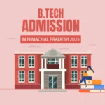 B.Tech Admission in Himachal Pradesh 2025