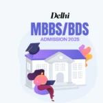 Delhi MBBS Admission 2025