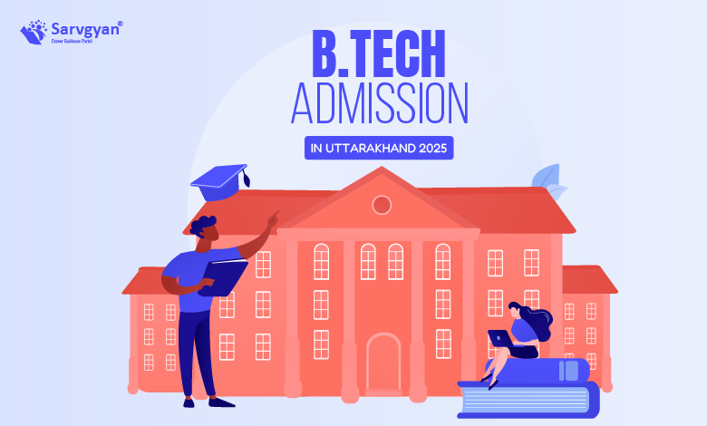 B.Tech Admission in Uttarakhand 2025