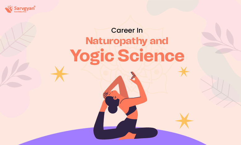 Career In Naturopathy and Yogic Science