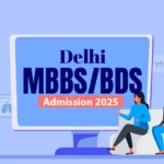 Delhi MBBS:BDS Admission 2025