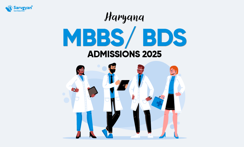 Haryana MBBS/ BDS Admission 2025