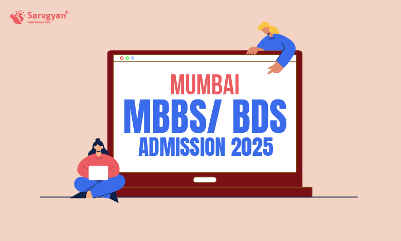 Mumbai MBBS/ BDS Admission 2025