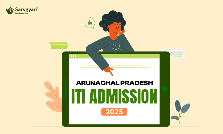 Arunachal Pradesh ITI Admission 2025
