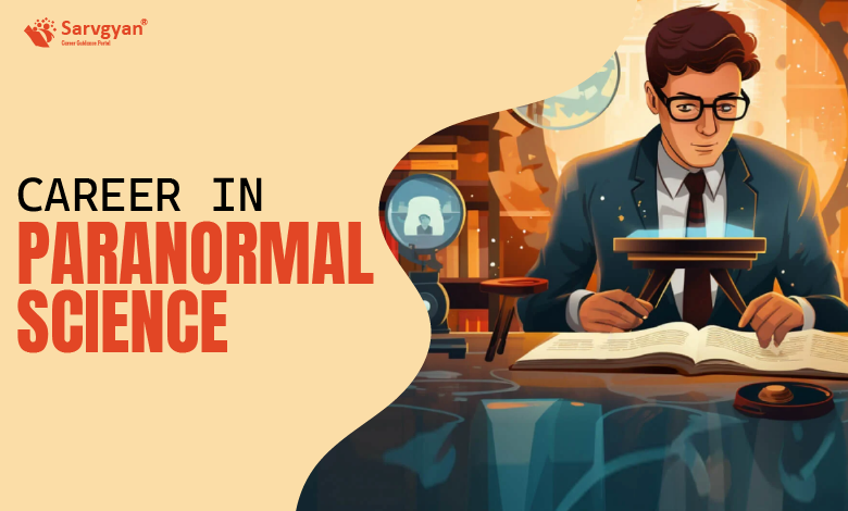 Career in Paranormal Science