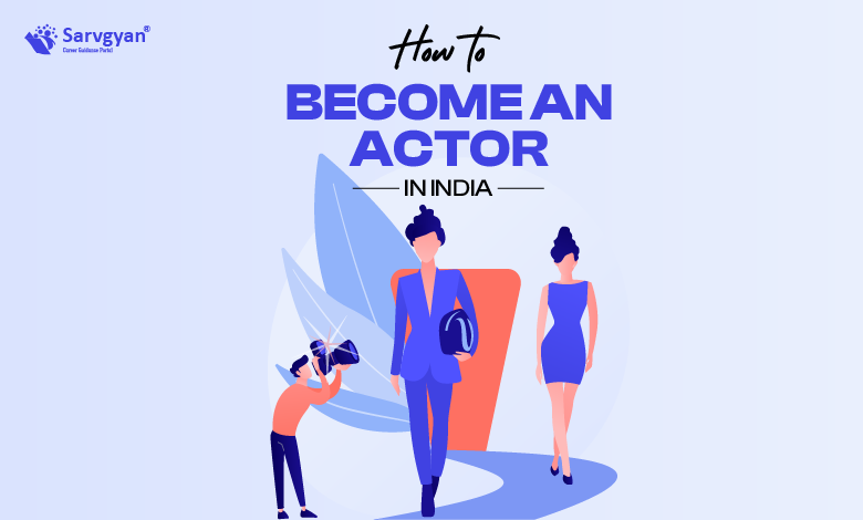 How to Become an Actor