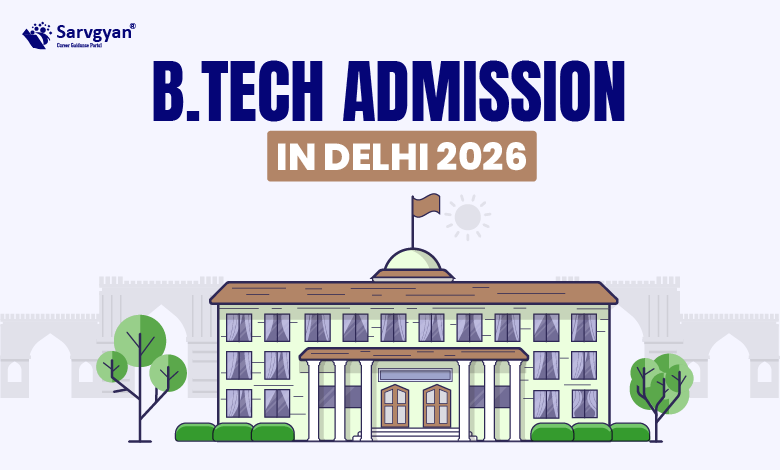 B.Tech Admission in Delhi 2026