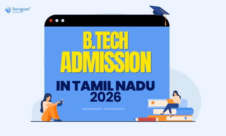B.Tech Admission in Tamil Nadu 2026