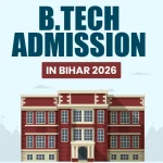 B.Tech Admission in Bihar 2026