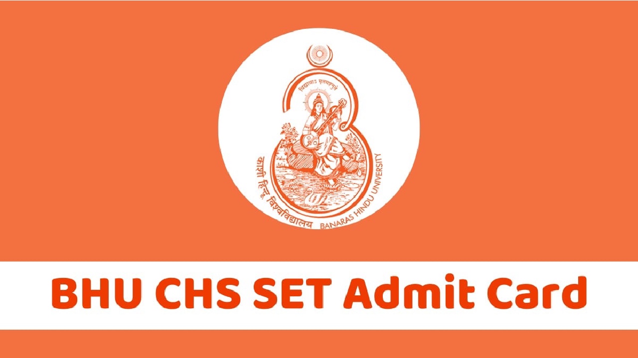 BHU CHS SET 2023 Admit Card Released for Class 9th 11th, Direct Link