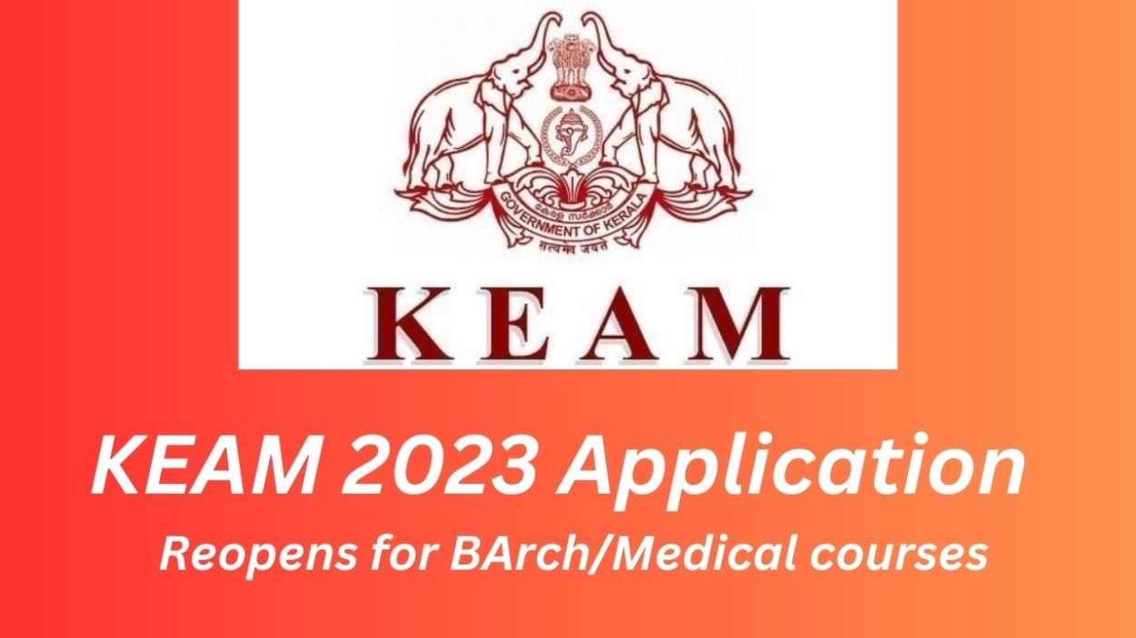 KEAM 2023 Application Reopens for BArch & Medical courses, Register Now