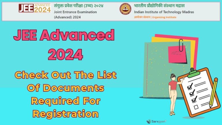 JEE Advanced 2024 Registration Live: Check List Of Documents Required ...
